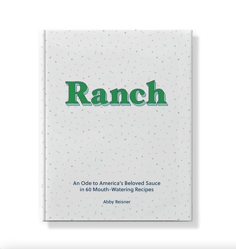 Ranch - a recipe book with 60 recipes for ranch dressing